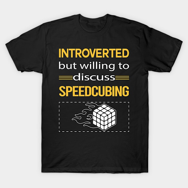 Funny Introverted Speedcubing Speedcube Speedcuber Speed Cubing T-Shirt by symptomovertake